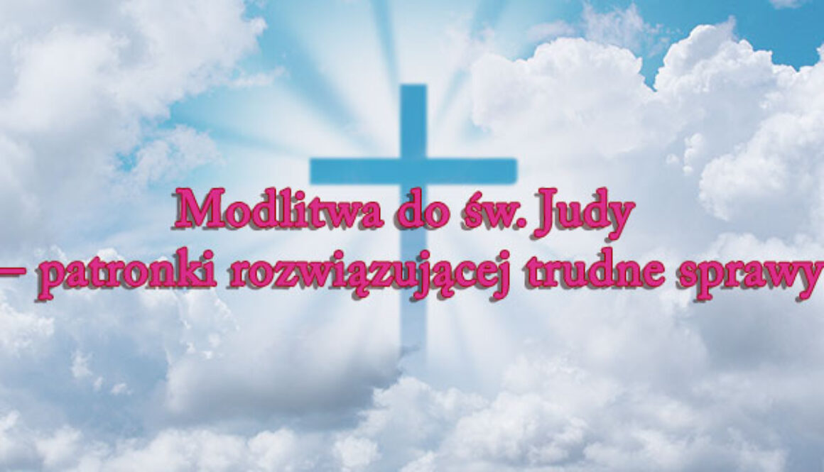 Modlitwa do św. Judy – patronki rozwiązującej trudne sprawy